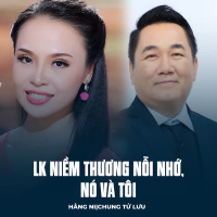 LK Niềm Thương Nỗi Nhớ, Nó Và Tôi (Single)