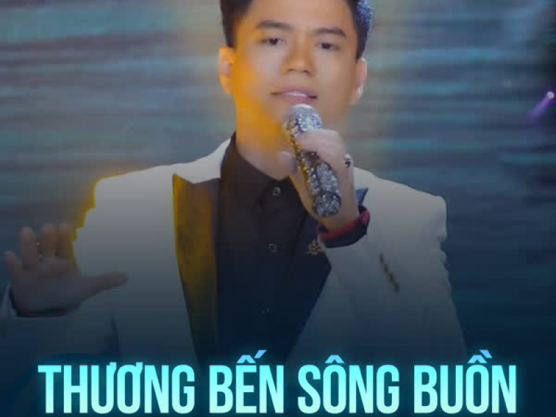 Thương Bến Sông Buồn (Single)