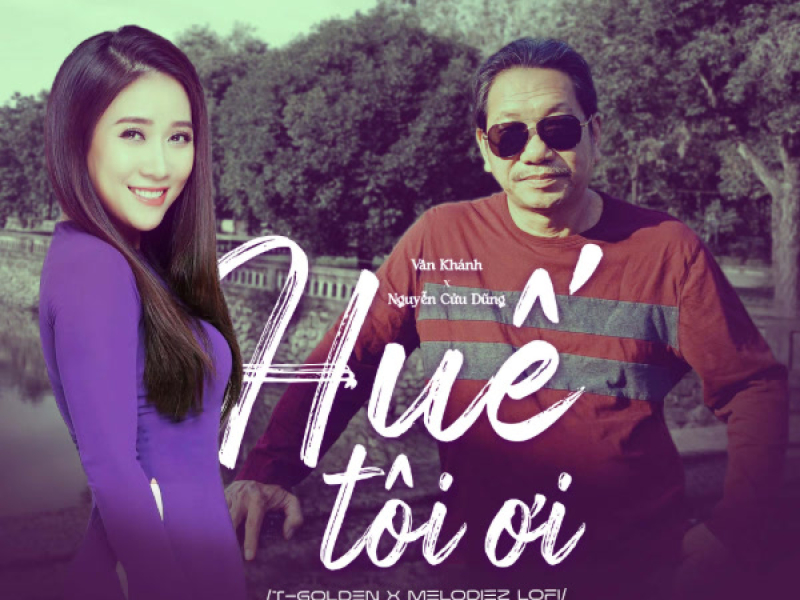 Huế Tôi Ơi (T-Golden x Melodiez Lofi) (Single)