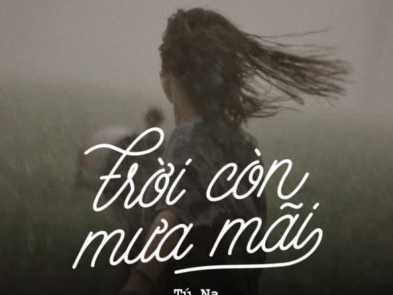 Trời Còn Mưa Mãi (Lofi) (Single)