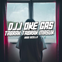DJJ OKE GAS TABRAK TABRAK MASUK (Single)