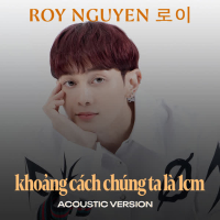 Khoảng Cách Chúng Ta Là 1CM (Acoustic Version) (Single)