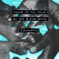 Thumb Of The Regal (with Kane Kersey) (Acoustic) (Single)