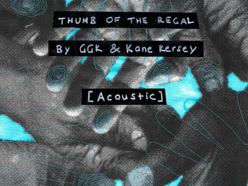 Thumb Of The Regal (with Kane Kersey) (Acoustic) (Single)