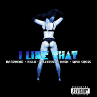 I Like That (feat. Killa, Jelly Roll, Hash & Savii Cross)