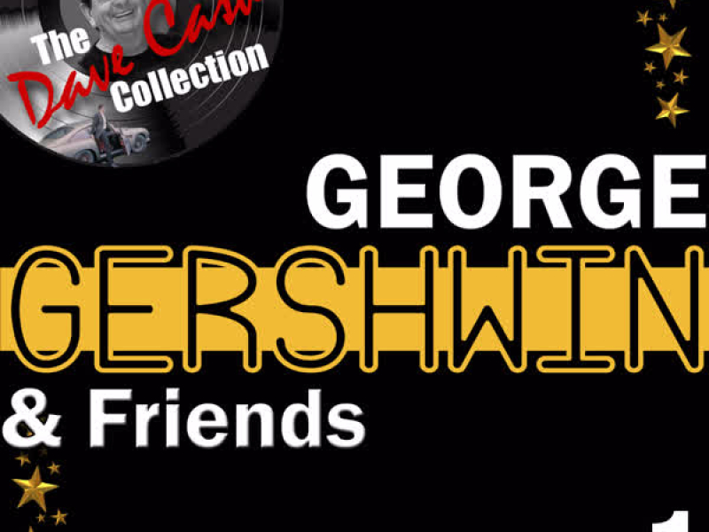 George Gershwin & Friends Vol.1 - [The Dave Cash Collection]