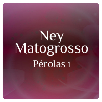 Pérolas 1 Com Ney Matogrosso (Single)