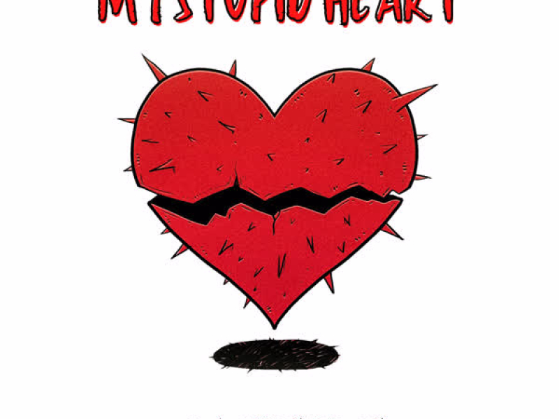 My Stupid Heart (Single)