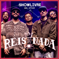 Reis do nada no Estúdio Showlivre (Ao Vivo)