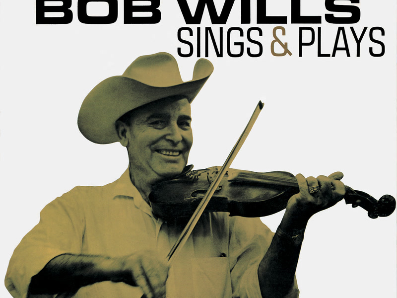 Bob Wills Sings And Plays