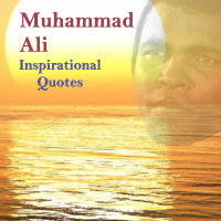 Muhammad Ali Inspirational Quotes