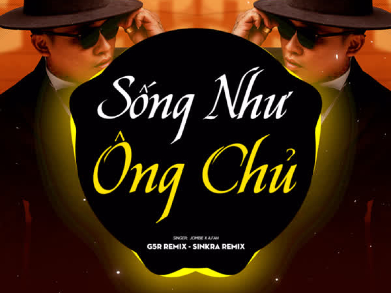 Sống Như Ông Chủ (SinKra Remix) (Single)