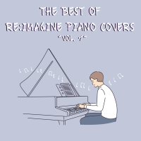 The Best of Re:Imagine Pop Piano Covers (Vol. 1)