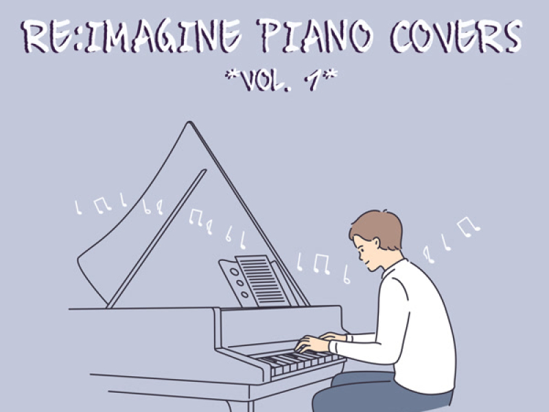 The Best of Re:Imagine Pop Piano Covers (Vol. 1)
