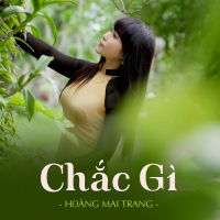 Chắc Gì (Single)