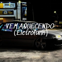 VEM AQUECENDO (ELETROFUNK) (Single)