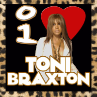 I Love Toni Braxton
