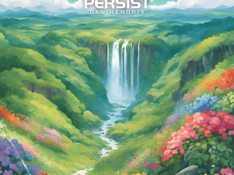 Persist (feat. Dan Hendrix) (Single)