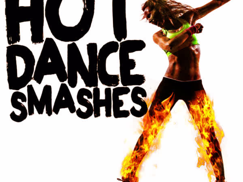 Hot Dance Smashes