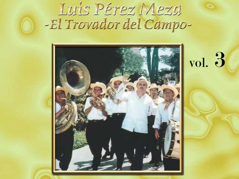 Coleccíon De Oro: El Trovador Del Campo, Vol. 3 – El Sinaloense