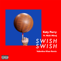 Swish Swish (Valentino Khan Remix) (Single)