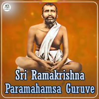 Sri Ramakrishna Paramahamsa Guruve (Single)