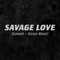 Savage Love (Laxed - Siren Beat) (Single)