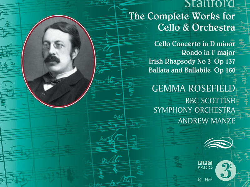 Stanford: Complete Works for Cello & Orchestra (Hyperion Romantic Cello Concerto 3)