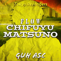 Flow Chifuyu Matsuno (Tokyo Revengers) (Single)