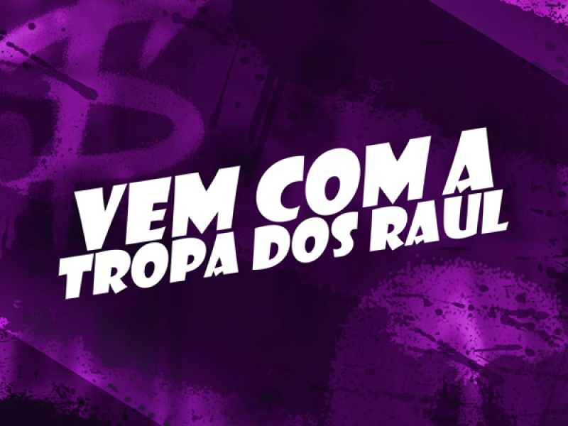 VEM COM A TROPA DOS RAUL (Single)