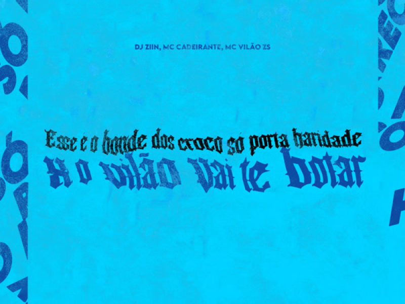 Esse é o Bonde dos Croco só Porta Haridade x O Vilão Vai te Bota (Single)