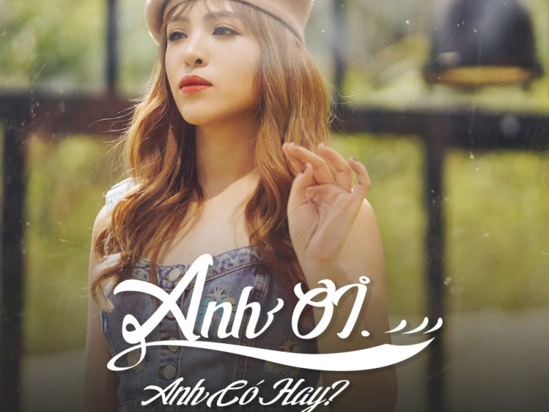 Anh Ơi Anh Có Hay (R&B Version) (Single)