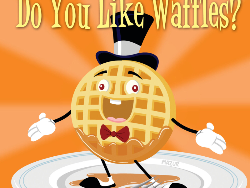 Do You Like Waffles?