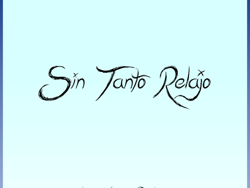 Sin Tanto Relajo (Single)