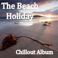 The Beach Holiday Chillout Album