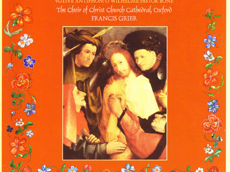 Taverner: Missa Corona Spinea; Votive Antiphon: O Wilhelme Pastor Bone
