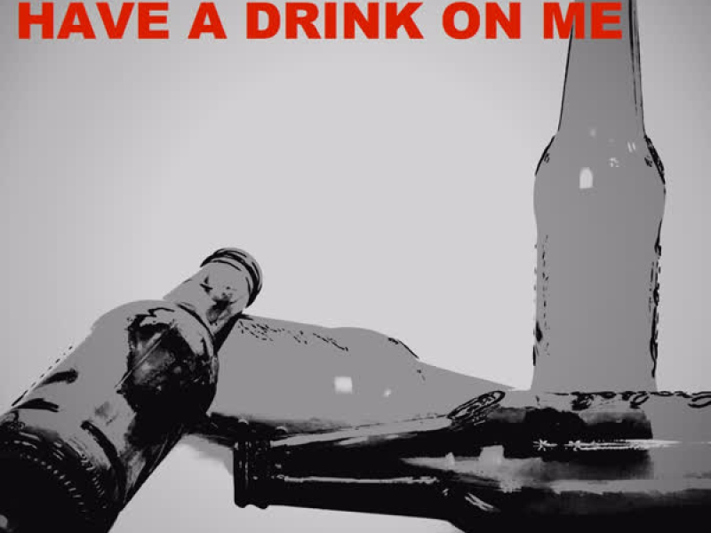 Have a Drink on Me