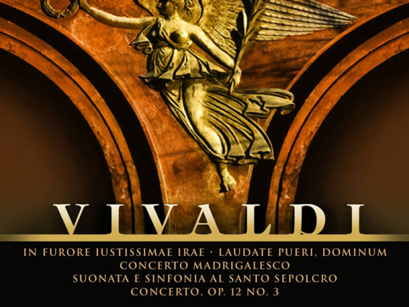 Vivaldi: Laudate peuri, Dominum, In furore iustissimae irae & String Concertos and Sonatas