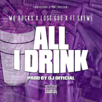 All I Drink (feat. Skeme)