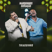 Marquinhos Sensação Convida Thiaguinho (Ao Vivo) (Single)
