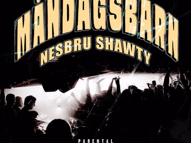 Nesbru Shawty (Måndagsbarn) (Single)