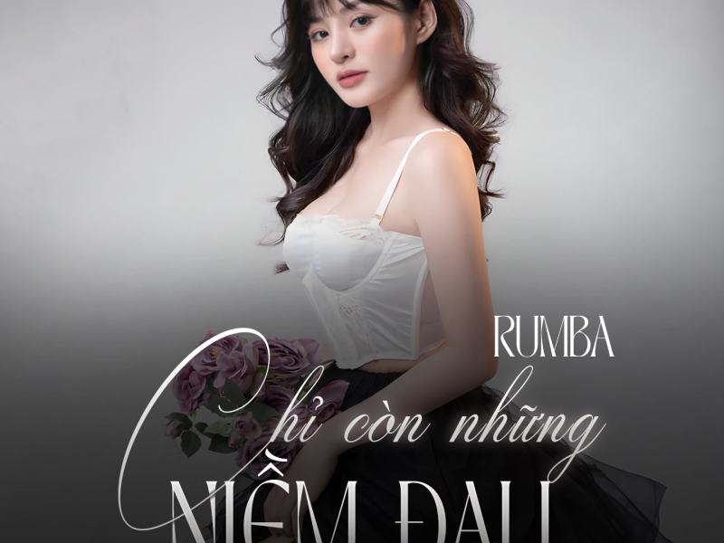 Chỉ Còn Những Niềm Đau (Acv Rumba) (Single)