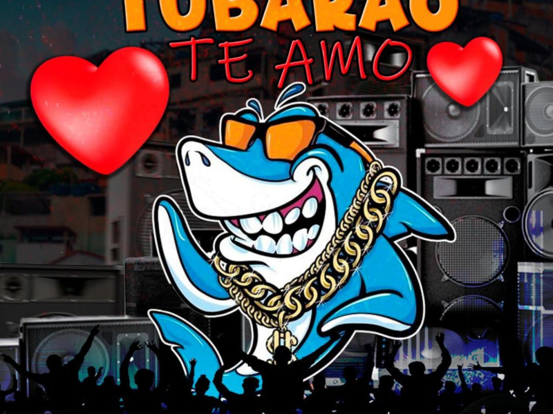 Tubarão Te Amo (Single)