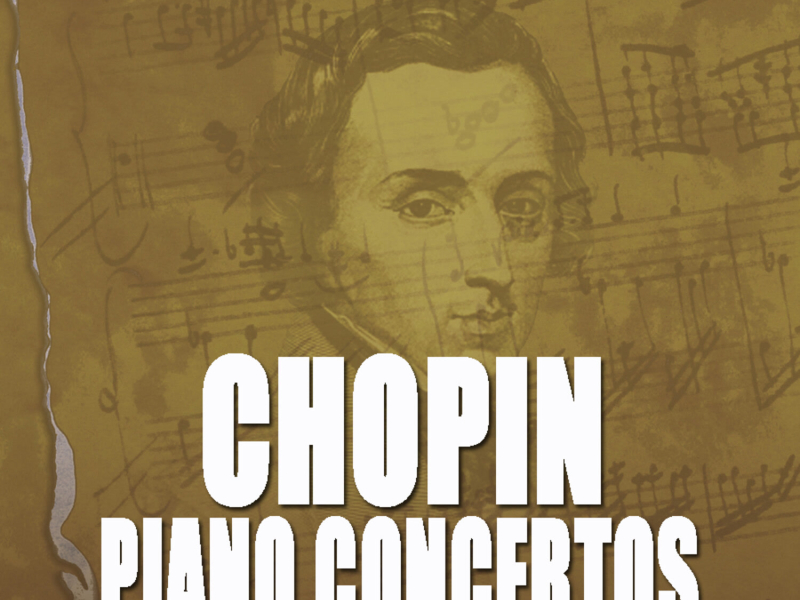 Chopin: Piano Concertos