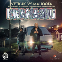 Kwamashu (Vetkuk Vs. Mahoota) (Single)
