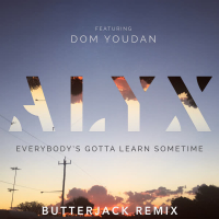 Everybody's Gotta Learn Sometime (Butterjack Remix) (Single)