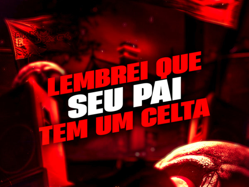 Lembrei Que Seu Pai Tem Um Celta (Single)