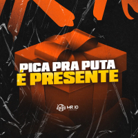 PICA PRA PUTA É PRESENTE (Single)