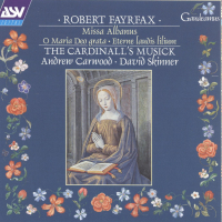 Fayrfax: Miss Albanus; O Maria Deo grata; Eterne laudis lilium etc