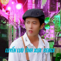 Luyến Lưu Tình Xưa (Remix) (Single)